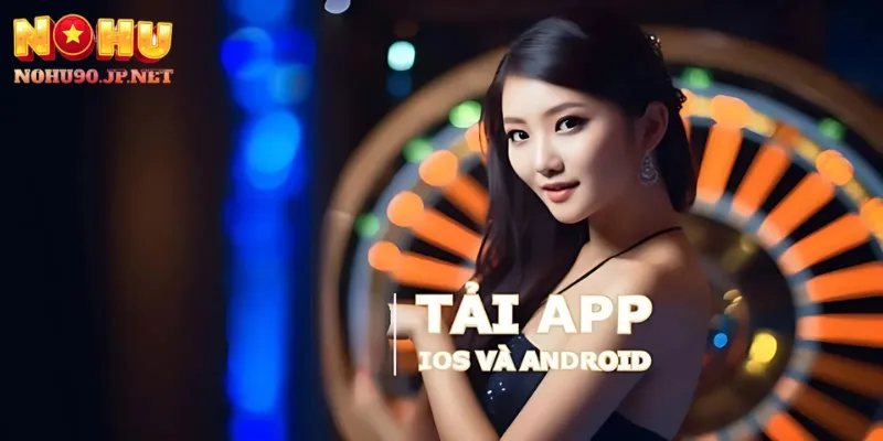 Tải app Nohu90 trên điện thoại Android đơn giản từng bước